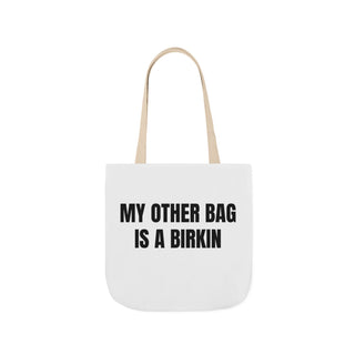 My Other Bag is a Birkin