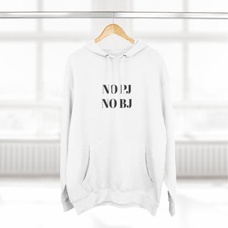 No PJ No BJ Hoodie