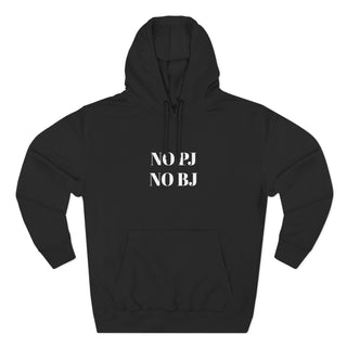 No PJ No BJ Hoodie