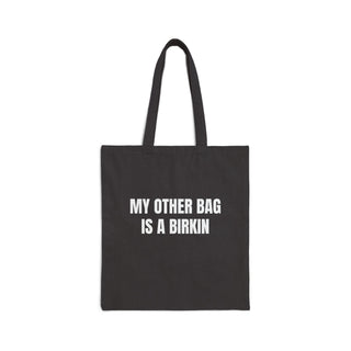 My Other Bag is a Birkin - canvas shopping tote