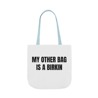 My Other Bag is a Birkin