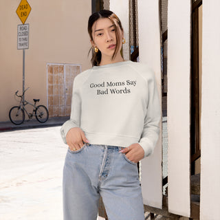 Good Moms Say Bad Words Cropped Sweatshirt