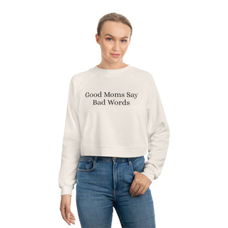 Good Moms Say Bad Words Cropped Sweatshirt