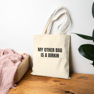 My Other Bag is a Birkin - canvas shopping tote
