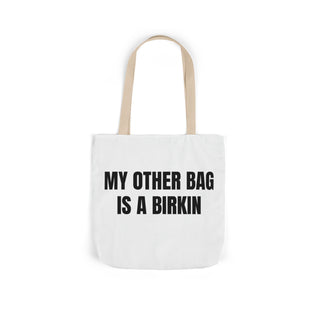 My Other Bag is a Birkin