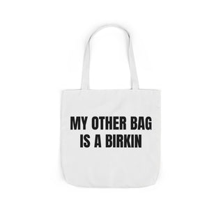 My Other Bag is a Birkin