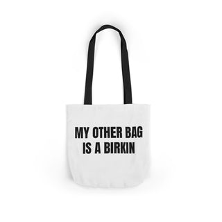 My Other Bag is a Birkin