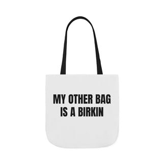 My Other Bag is a Birkin