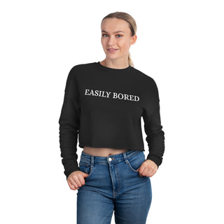 "Easily Bored" Women's Cropped Sweatshirt