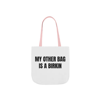My Other Bag is a Birkin