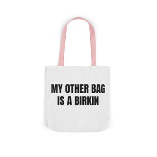 My Other Bag is a Birkin
