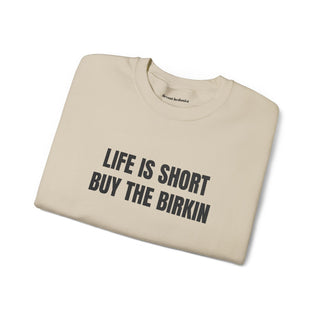 Life Is Short Buy The Birkin- embroidered