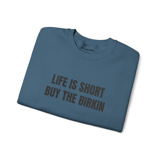 Life Is Short Buy The Birkin- embroidered