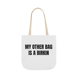 My Other Bag is a Birkin