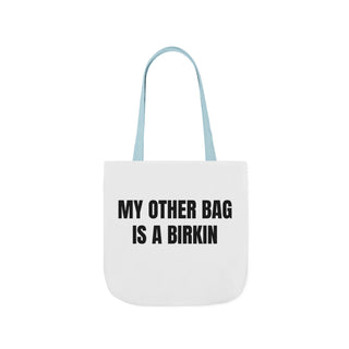 My Other Bag is a Birkin