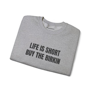 Life Is Short Buy The Birkin- embroidered