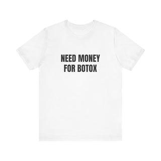 Need Money for Botox Tee