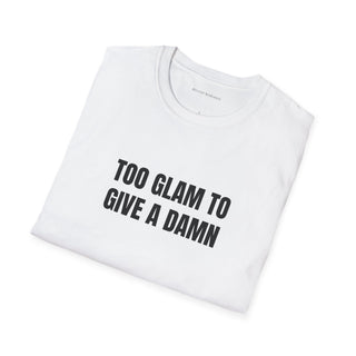 Too Glam to Give a Damn Tee