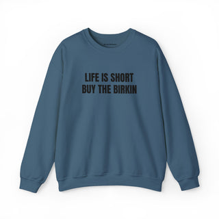 Life Is Short Buy The Birkin- embroidered