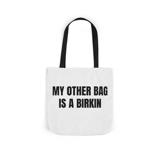My Other Bag is a Birkin