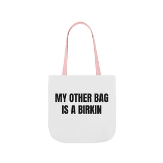 My Other Bag is a Birkin