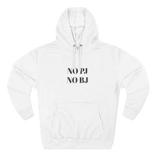 No PJ No BJ Hoodie