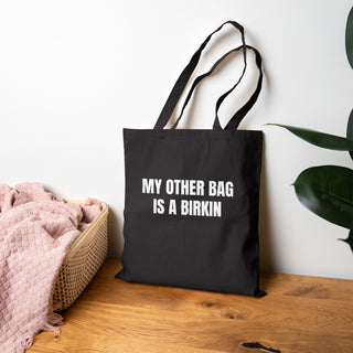 My Other Bag is a Birkin - canvas shopping tote