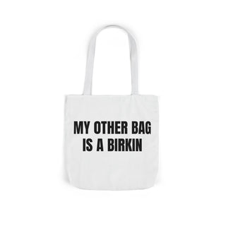 My Other Bag is a Birkin