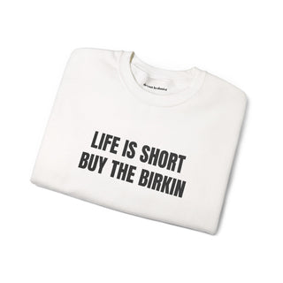 Life Is Short Buy The Birkin- embroidered