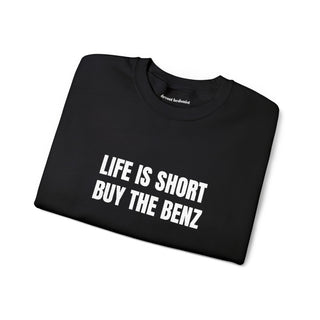 Life Is Short Buy the Benz