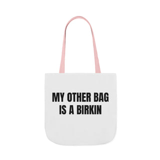 My Other Bag is a Birkin