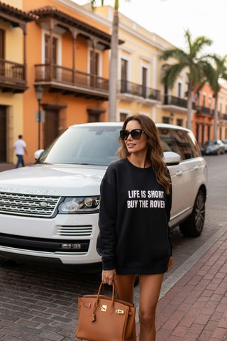 Life is Short Buy the Rover